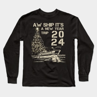 Aw Ship It's A New Year 2024 Trip Cruise Vacation Matching Long Sleeve T-Shirt